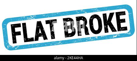 FLAT BROKE text written on blue-black rectangle stamp sign. Stock Photo