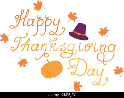 Happy Thanksgiving Day hand drawn text with celebration elements hat and pumpkin. Happy Thanksgiving day. Vector illustration art Stock Vector