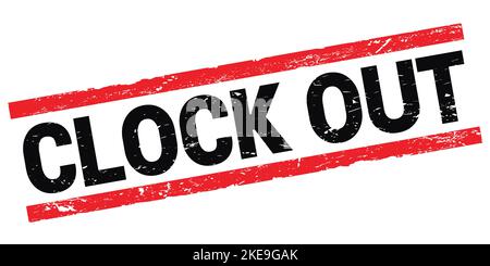 CLOCK OUT text written on black-red rectangle stamp sign. Stock Photo