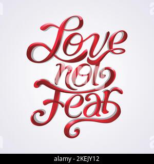 Love not fear calligraphy text Stock Vector