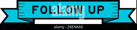 Ribbon label banner with word follow up in blue color on white background Stock Vector