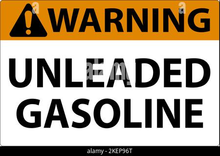 Warning Sign Unleaded Gasoline On White Background Stock Vector Image ...