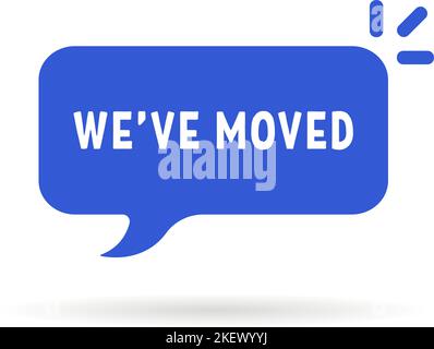 blue flat we ve moved bubble Stock Vector
