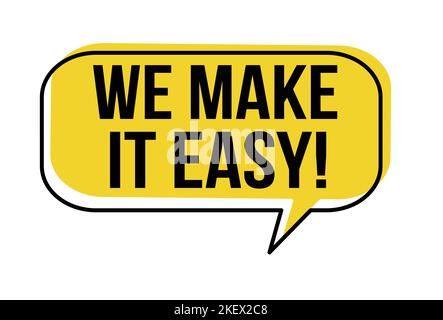 We make it easy speech bubble on white background, vector illustration Stock Vector