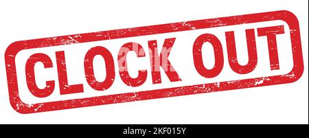 CLOCK OUT text written on red rectangle stamp sign. Stock Photo