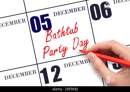 December 5th. Hand writing text Bathtub Party Day on calendar date. Save the date. Holiday.  Day of the year concept. Stock Photo