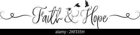 Faith and hope, vector. Motivational inspirational life quote. Positive thinking, affirmation. Wording design isolated on white background, lettering. Stock Vector