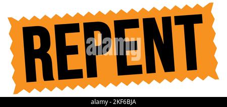 REPENT text written on orange-black zig-zag stamp sign. Stock Photo