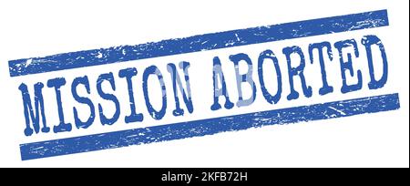 MISSION ABORTED text written on blue grungy lines stamp sign. Stock Photo