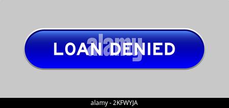 Blue color capsule shape button with word loan denied on gray background Stock Vector
