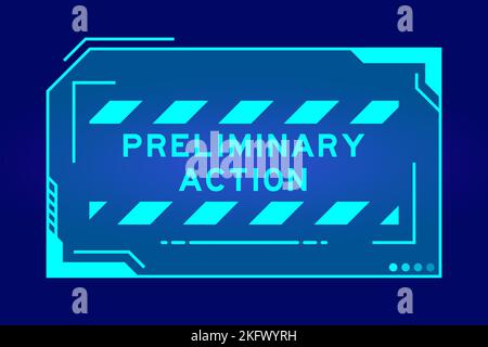 Futuristic hud banner that have word preliminary action on user interface screen on blue background Stock Vector