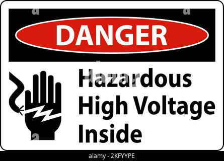 Danger Hazardous High Voltage Inside Sign On White Background Stock Vector