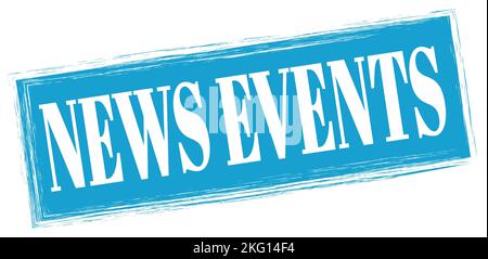 NEWS EVENTS text written on blue rectangle stamp sign. Stock Photo