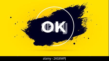 OK. Banner, speech bubble, poster and sticker concept, geometric style with ink brush stain and text Ok. Explosion design, speech bubble, message Ok for banner, poster, web. Vector Illustration Stock Vector