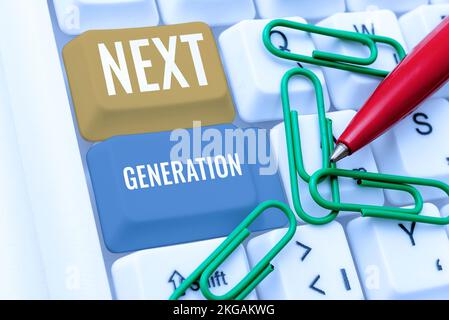Handwriting text Next Generation. Business idea product that has been developed using the latest technology Stock Photo