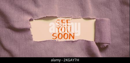 Text sign showing See You Soon. Word for used for saying goodbye to someone and going to meet again soon Stock Photo