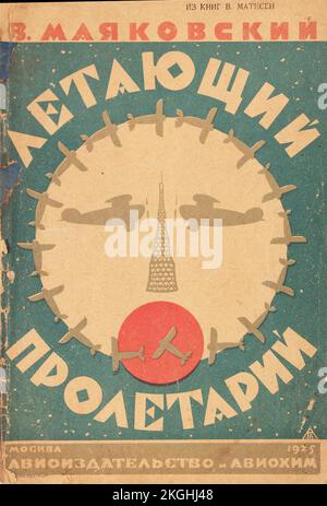 MAYAKOVSKY, Vladimir Vladimirovich (1893-1930). Letaiushchii proletarii. (The Flying Proletarian.) Moscow Aviokhim, 1925 Stock Photo