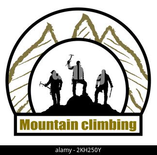 three climbers black and white with ice axe in hand ont top of Mount and text Mountain climbing, vector illustration logo Stock Vector