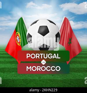 Portugal vs Morocco national teams soccer football match competition concept. Stock Photo