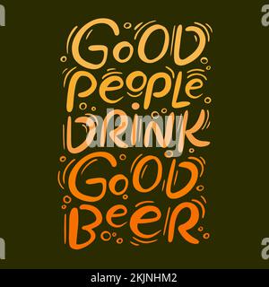 GOOD PEOPLE DRINK GOOD BEER QUOTE Craft Beer Colorful Handwritten Text Motto Phrase Hand Drawn Cartoon Vector Illustration Gold Letter Set On Dark Bac Stock Vector