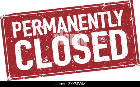 red grungy PERMANENTLY CLOSED sign or rubber stamp, vector illustration Stock Vector