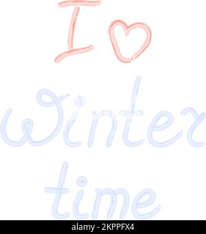 I Love Winter time. Hand drawn Lettering with watercolor strokes and heart in trendy shades. Sticker. Isolate. Calligraphic design for print, greetings card, shirt, banner, poster, price, label. EPS Stock Vector