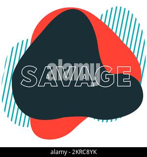 Savage print text modern design. Vector illustration  Stock Vector