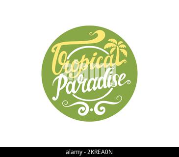 Tropical paradise - hand lettering inscription in circle, calligraphy vector illustration Stock Vector
