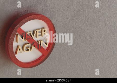 Beautiful abstract illustration Never again Forbidden, prohibiting sign ...