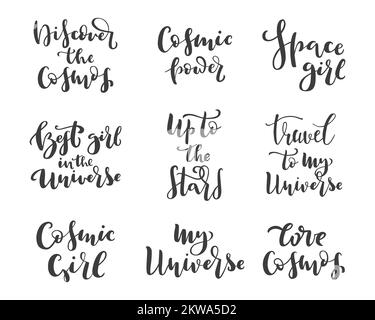 Hand drawn cosmic lettering quotes collection. Cosmic girl, Discover the cosmos, Up to the stars, Best girl in the universe, Cosmic power, Travel to m Stock Vector