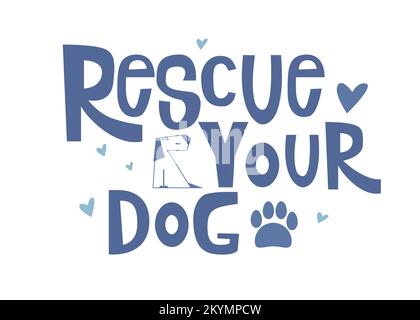 Rescue your Dog motivational quote. Adopted concept lettering typography template for poster, card, print, cup. Isolated Vector illustration with dog, Stock Vector