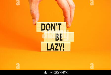 Motivational and do not be lazy symbol. Concept words Do not be