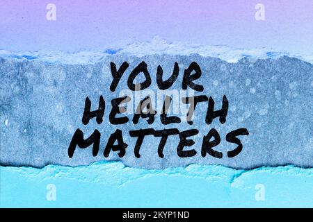 Handwriting text Your Health Matters. Business idea good health is most important among other things Stock Photo