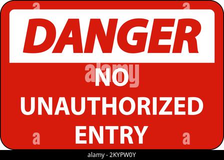 Danger No Unauthorized Entry Sign On White Background Stock Vector