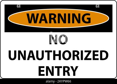 Warning No Unauthorized Entry Sign On White Background Stock Vector