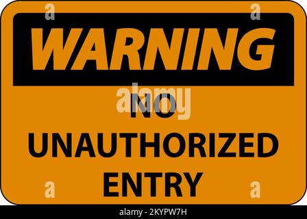 Warning No Unauthorized Entry Sign On White Background Stock Vector
