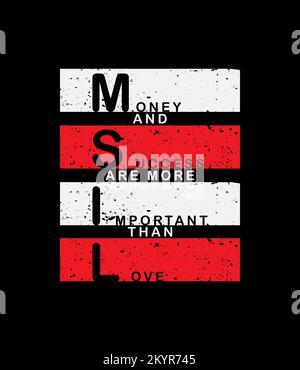 Money and Success are more Important than Love — Typography vintage t-shirt and wall frame illustration. Stock Vector