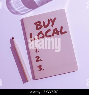 Writing displaying text Buy Local. Business showcase Patronizing products that is originaly made originaly or native Stock Photo