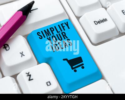 Conceptual caption Simplify Your Ideas. Internet Concept make simple or reduce things to basic essentials Stock Photo