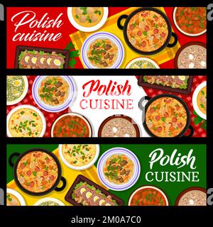 Polish cuisine banners, food menu for restaurant in Poland, vector lunch or dinner dishes. Traditional Polish cuisine food dishes, sausage soup bialy barszcz, meatloaf with eggs and beef goulash Stock Vector