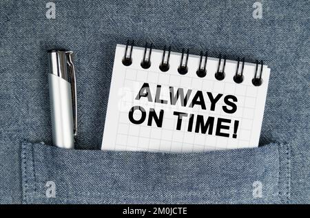 Business and finance concept. In my pocket is a pen and a notebook with the inscription - Always on time Stock Photo