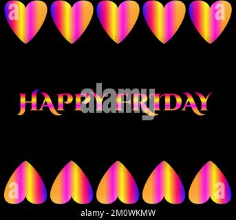 An Illustrated Colorful HAPPY FRIDAY text with colorful heart shapes isolated on black background Stock Photo