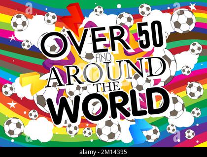 Football ball with Over 50 and around the world text. Cartoon sport poster. Stock Vector