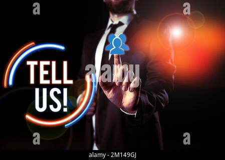 Text showing inspiration Tell Us. Business showcase communicate information to someone in spoken or written words Stock Photo