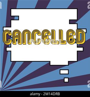 Text sign showing Cancelled. Business concept decide or announce that planned event will not take place Stock Photo