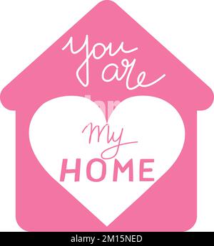 Love card with hand drawn text You are my home in silhouette of a house. Hand drawn art. Love. Valentine's Day Stock Vector
