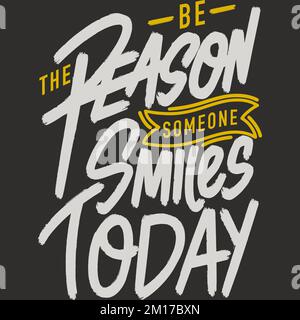 Be the Reason Someone Smiles Today Motivation Typography Quote Design. Stock Vector