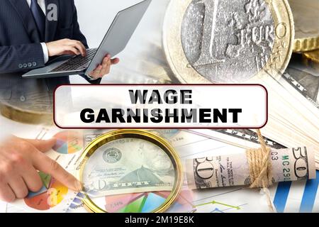 Business concept. Photo collage of photographs on financial topics, the inscription in the center - WAGE GARNISHMENT Stock Photo