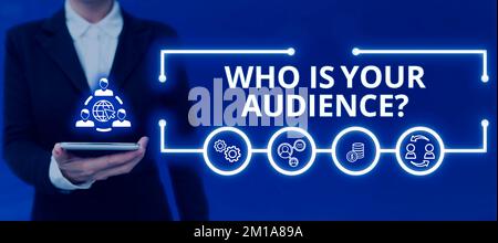 Inspiration showing sign Who Is Your Audience. Business approach who is watching or listening to it Stock Photo