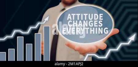 Sign displaying Attitude Changes Everything. Conceptual photo Positive behavior achieve the business goal Stock Photo